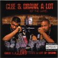 Clee & Drank-A-Lot - Good Laaawd That's a Lot of Drank